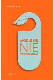 Modl� si�. Nie przeszkadza�.�
