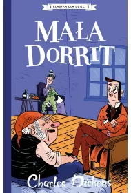 Ma�a Dorrit. Klasyka dla dzieci. Charles Dickens. Tom 6