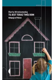 eBook Tu jest teraz twj dom. Adopcja w Polsce mobi epub