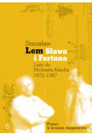 S�awa i fortuna. Listy Stanis�awa Lema do Michaela Kandla 1972-1987