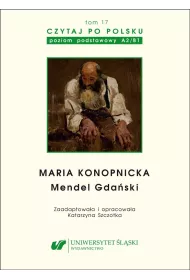 Maria Konopnicka: Mendel Gda�ski. Czytaj po polsku. Poziom A2-B1. Tom 17