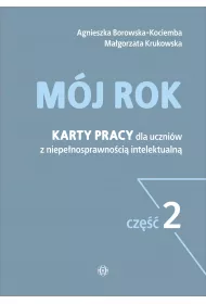M�j rok. Karty pracy dla uczni�w z niepe�nosprawno�ci� intelektualn�. Cz�� 2