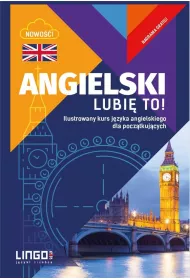 Angielski Lubi To! Ilustrowany Kurs Jzyka Angielskiego Dla Pocztkujcych