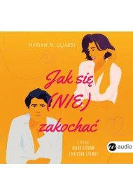 Audiobook Jak si� (nie) zakocha� mp3