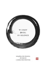 W ciszy. In silence. Ksi��ka do pisania 220 kartek