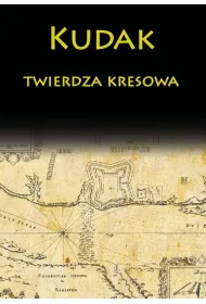 Kudak twierdza kresowa