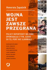 eBook Wojna jest zawsze przegrana. Polscy reporterzy wojenni opowiadaj o tym, czego do tej pory nie ujawniali mobi epub