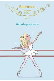 Wschodz�ca gwiazda. Baletnice. Tom 5