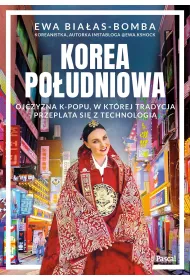 Korea Po�udniowa. Ojczyzna k-popu, w kt�rej tradycja przeplata si� z technologi�