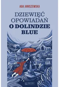 Dziewi�� opowiada� o Dolindzie Blue