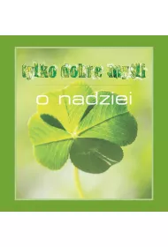 Tylko dobre my�li. O nadziei