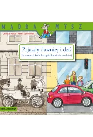 M�dra mysz - Dawniej i dzi�. Pojazdy dawniej i dzi� na czterech ko�ach z epoki kamienia do dzisiaj