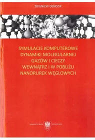 Symulacje komputerowe dynamiki molekularnej gaz�w i cieczy wewn�trz i w pobli�u nanorurek w�glowych