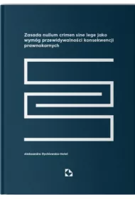 Zasada nullum sine lege jako wym�g przewidywalno�ci konsekwencji prawnokarnych