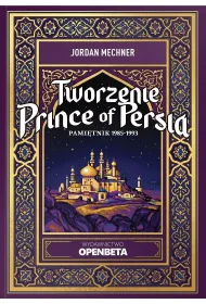 Tworzenie Prince of Persia. Pami�tnik 1985-1993