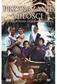 Przykazanie Mi�o�ci - Historia rodziny Ulm�w...