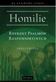 Homilie. Refreny Psalm�w Responsoryjnych