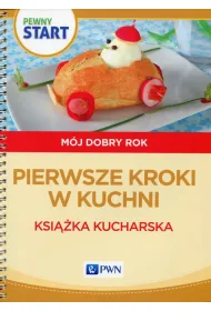 Pewny start. M�j dobry rok. Pierwsze kroki w kuchni