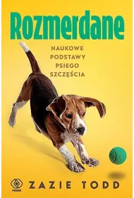 Rozmerdane. Naukowe podstawy psiego szcz�cia