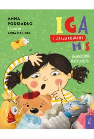 Prawdziwa katastrofa. Iga i zaczarowany mi�