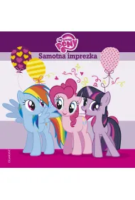 My Little Pony. Samotna imprezka