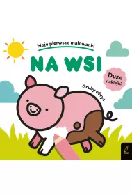 Moje pierwsze malowanki. Na wsi