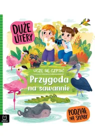 Ucz� si� czyta�. Du�e litery. Podzia� na sylaby. Przygoda na sawannie