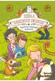 Tajemnica szkolnego podw�rka. Szko�a magicznych zwierz�t. Tom 2
