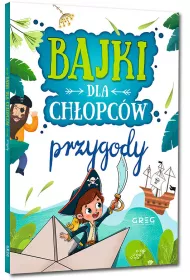 Bajki dla chopcw. Przygody