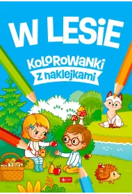W lesie. Kolorowanki z naklejkami