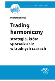 eBook Trading harmoniczny - strategia, ktra sprawdza si w trudnych czasach pdf mobi epub