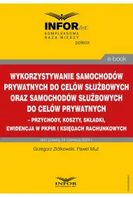 eBook Wykorzystywanie samochodw prywatnych do celw subowych oraz samochodw subowych do celw prywatnych – przychody, koszty, skadki, ewidencja w pkpir i ksigach rachunkowych pdf