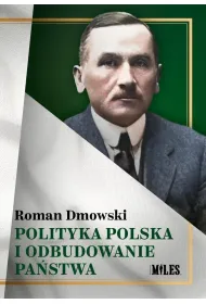 Polityka polska i odbudowanie pa�stwa