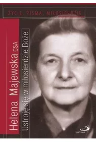 Ustroj� si� w mi�osierdzie Bo�e. �ycie, pisma, mi�osierdzie