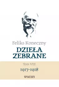 Feliks Koneczny. Dziea zebrane. Tom 8