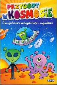 Przygody w kosmosie. Opowiadania z �amig��wkami i zagadkami *