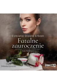 Audiobook Fatalne zauroczenie. Tom 1 mp3