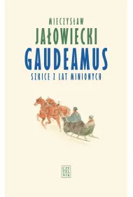 Gaudeamus. Szkice z lat minionych