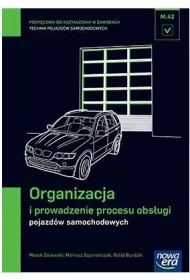 Organizacja i prowadzenie procesu obsugi pojazdw samochodowych (M.42.). Podrcznik do ksztacenia w zawodzie technik pojazdw samochodowych