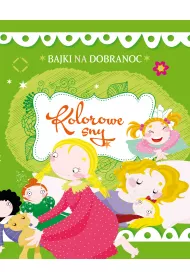 Kolorowe sny. Bajki na dobranoc