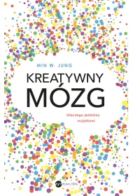 Kreatywny m�zg. Dlaczego jeste�my wyj�tkowi