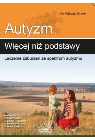 Autyzm: wi�cej ni� podstawy. Leczenie zaburze� ze spektrum autyzmu