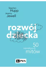 Rozw�j dziecka. 46 najwi�kszych mit�w. Psychologia popularna