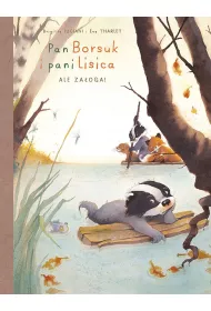 M�j pierwszy komiks 5+ Ale za�oga. Pan Borsuk i Pani Lisica. Tom 3