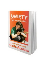 �wi�ty od internetu… czyli poznaj �wiat Carlo Acutisa