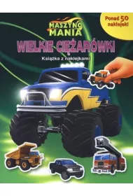 Maszynomania Wielkie ci�ar�wki Ksi��ka z naklejkami
