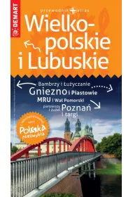 Wojew�dztwo Wielkopolskie i Lubuskie. Przewodnik + atlas. Polska Niezwyk�a