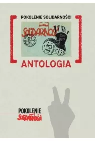 Pokolenie Solidarno�ci. Antologia