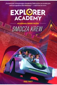 Smocza krew. Explorer Academy. Akademia Odkrywc�w. Tom 6