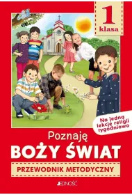 Poznaj� Bo�y �wiat. Klasa 1 szko�y podstawowej. Przewodnik metodyczny